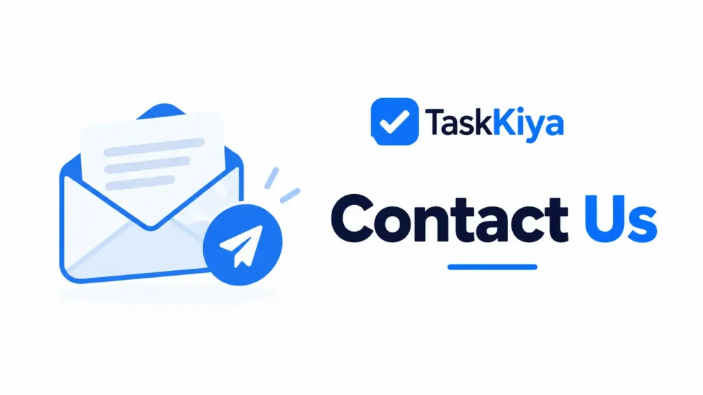 Contact Us | TaskKiya – Get Support, Business Inquiries & Help